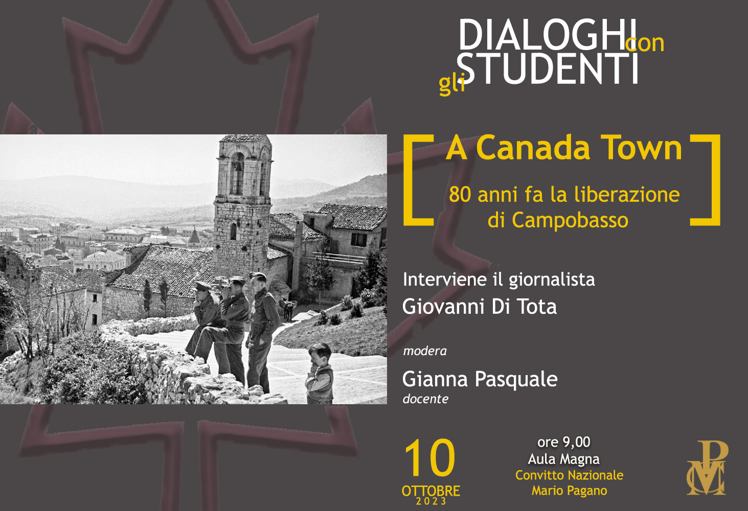 10 ottobre 2023 “Dialoghi con gli Studenti” ospita il giornalista Di Tota – 80 anni fa la liberazione di Campobasso ad opera dei Canadesi.